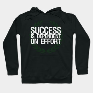 Success Is Dependent On Effort Hoodie